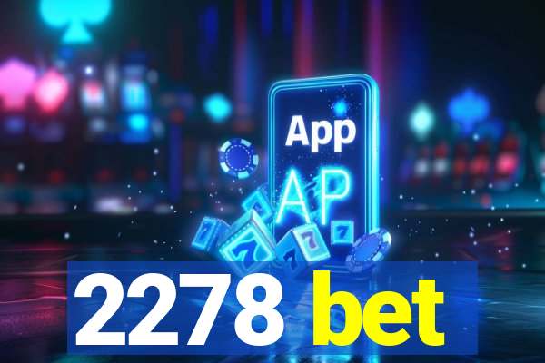 2278 bet